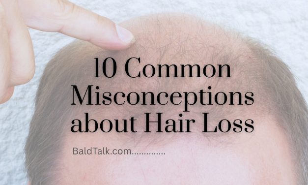 10 Common Misconceptions about Hair Loss